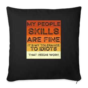 My People Skills Are Just Fine - Sofa pillowcase 17,3'' x 17,3'' (45 x 45 cm) - black - Front