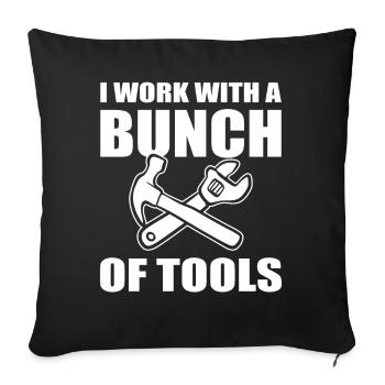 I Work With A Bunch Of Tools Mechaniker - Sofakissenbezug 45 x 45 cm - Schwarz - Vorne