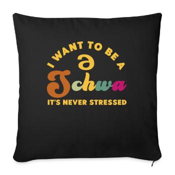 Ich will ein Schwa sein, der nie gestresst ist - Sofakissenbezug 45 x 45 cm - Schwarz - Vorne