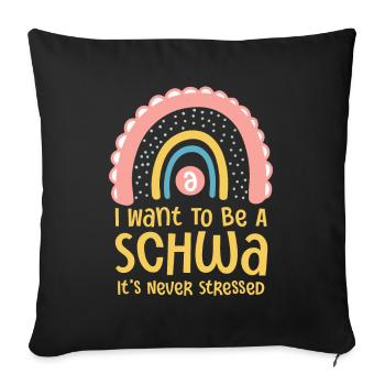Ich will ein Schwa sein, der nie gestresst ist - Sofakissenbezug 45 x 45 cm - Schwarz - Vorne