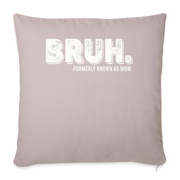 Bruh Formerly Known As Mom - Sofa pillowcase 17,3'' x 17,3'' (45 x 45 cm) - light taupe - Front