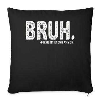 Bruh Formerly Known As Mom - Sofa pillowcase 17,3'' x 17,3'' (45 x 45 cm) - black - Front