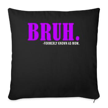 Bruh Formerly Known As Mom - Sofa pillowcase 17,3'' x 17,3'' (45 x 45 cm) - black - Front