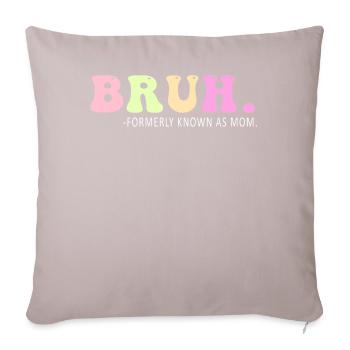 Bruh Formerly Known As Mom - Sofa pillowcase 17,3'' x 17,3'' (45 x 45 cm) - light taupe - Front