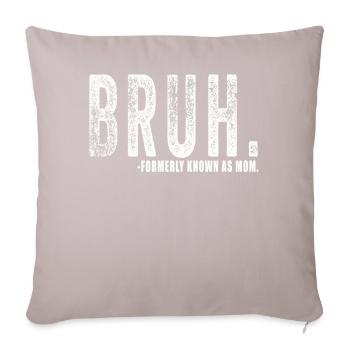 Bruh, früher bekannt als Mama - Sofakissenbezug 45 x 45 cm - helles Taupe - Vorne