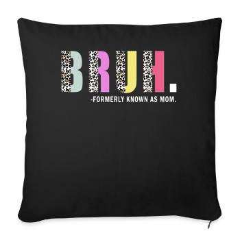 Bruh Formerly Known As Mom - Sofa pillowcase 17,3'' x 17,3'' (45 x 45 cm) - black - Front