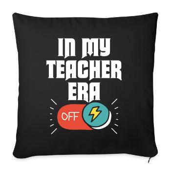 In My Teaching Era Teaching - Sofa pillowcase 17,3'' x 17,3'' (45 x 45 cm) - black - Front