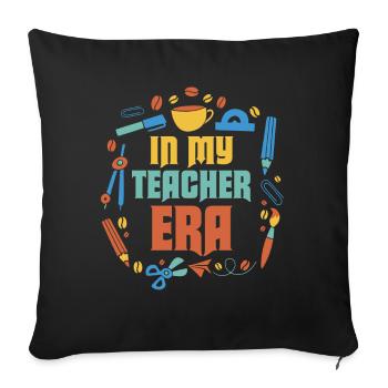In My Teaching Era Teaching - Sofa pillowcase 17,3'' x 17,3'' (45 x 45 cm) - black - Front