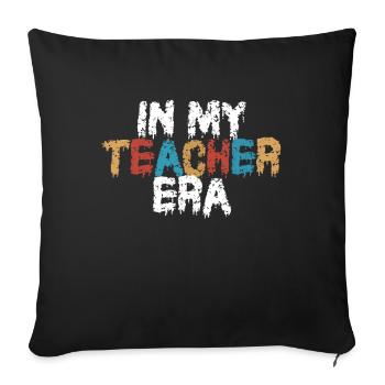 In My Teaching Era Teaching - Sofa pillowcase 17,3'' x 17,3'' (45 x 45 cm) - black - Front