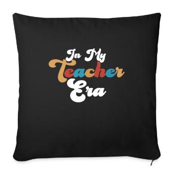 In My Teaching Era Teaching - Sofa pillowcase 17,3'' x 17,3'' (45 x 45 cm) - black - Front