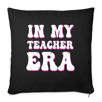 In My Teaching Era Teaching - Sofa pillowcase 17,3'' x 17,3'' (45 x 45 cm) - black - Front