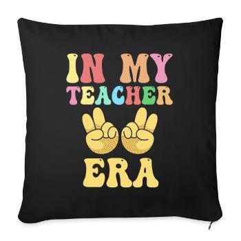 In My Teaching Era Teaching - Sofa pillowcase 17,3'' x 17,3'' (45 x 45 cm) - black - Front