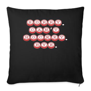 Sorry Can't Hockey Bye Hockey Lover - Sofa pillowcase 17,3'' x 17,3'' (45 x 45 cm) - black - Front