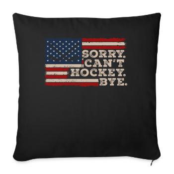 Sorry Can't Hockey Bye Hockey Lover - Sofa pillowcase 17,3'' x 17,3'' (45 x 45 cm) - black - Front