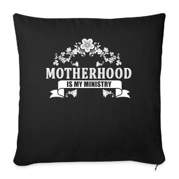 Motherhood Is My Ministry - Sofa pillowcase 17,3'' x 17,3'' (45 x 45 cm) - black - Front