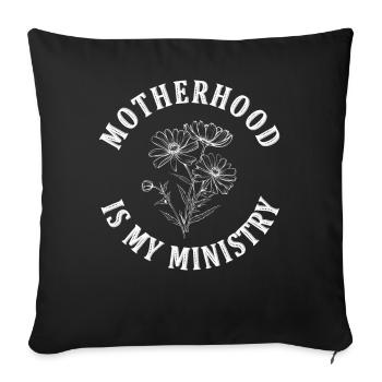 Motherhood Is My Ministry - Sofa pillowcase 17,3'' x 17,3'' (45 x 45 cm) - black - Front