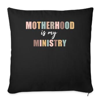 Motherhood Is My Ministry - Sofa pillowcase 17,3'' x 17,3'' (45 x 45 cm) - black - Front
