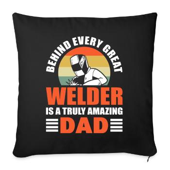 Behind Every Great Welder Is A Truly Amazing Dad - Sofakissenbezug 45 x 45 cm - Schwarz - Vorne