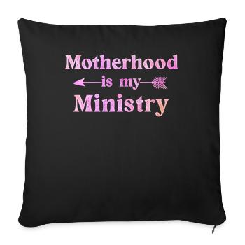 Motherhood Is My Ministry - Sofa pillowcase 17,3'' x 17,3'' (45 x 45 cm) - black - Front