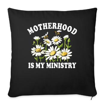 Motherhood Is My Ministry - Sofa pillowcase 17,3'' x 17,3'' (45 x 45 cm) - black - Front