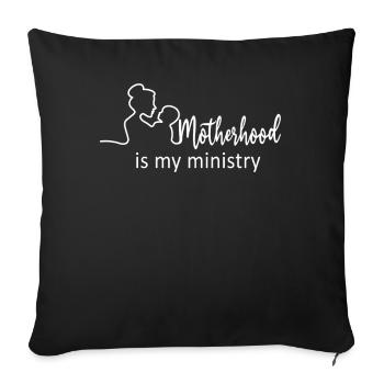 Motherhood Is My Ministry - Sofa pillowcase 17,3'' x 17,3'' (45 x 45 cm) - black - Front