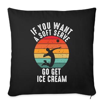 Si vous voulez une portion molle, procurez-vous de la crème glacée - Housse de coussin décorative 45 x 45 cm - noir - Devant