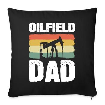 Oilfield Dad Ölfeldarbeiter - Sofakissenbezug 45 x 45 cm - Schwarz - Vorne