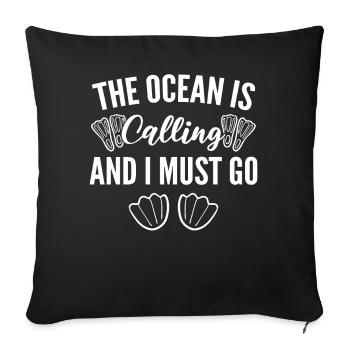 The Ocean Is Calling I Must Go Freier Taucher - Sofakissenbezug 45 x 45 cm - Schwarz - Vorne