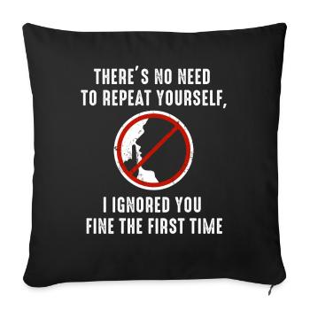 There's No Need To Repeat Yourself - Sofa pillowcase 17,3'' x 17,3'' (45 x 45 cm) - black - Front