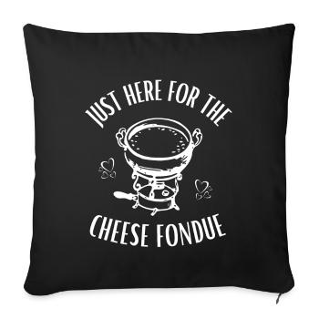 Just here for the cheese fondue - Sofa pillowcase 17,3'' x 17,3'' (45 x 45 cm) - black - Front