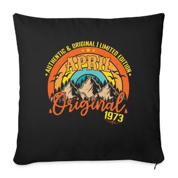April 1973 April Birthday 1973 April Original - Sofa pillowcase 17,3'' x 17,3'' (45 x 45 cm) - black - Front