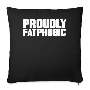 Proudly Fatphobic - Sofa pillowcase 17,3'' x 17,3'' (45 x 45 cm) - black - Front