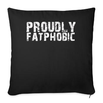 Proudly Fatphobic - Sofa pillowcase 17,3'' x 17,3'' (45 x 45 cm) - black - Front