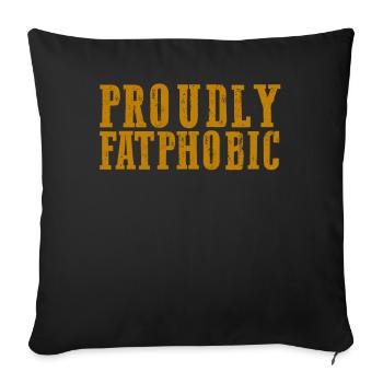 Proudly Fatphobic - Sofa pillowcase 17,3'' x 17,3'' (45 x 45 cm) - black - Front