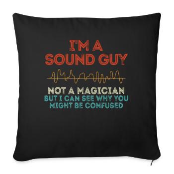 Sound Guy Not A Magician - Sofa pillowcase 17,3'' x 17,3'' (45 x 45 cm) - black - Front