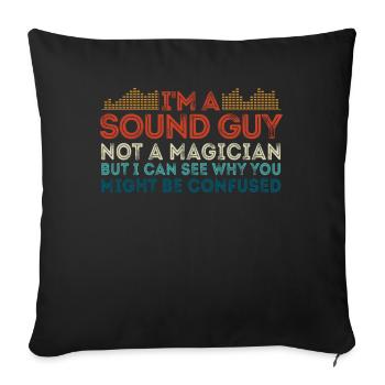 Sound Guy Not A Magician - Sofa pillowcase 17,3'' x 17,3'' (45 x 45 cm) - black - Front