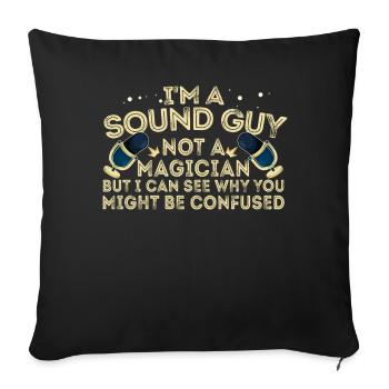 Sound Guy Not A Magician - Sofa pillowcase 17,3'' x 17,3'' (45 x 45 cm) - black - Front