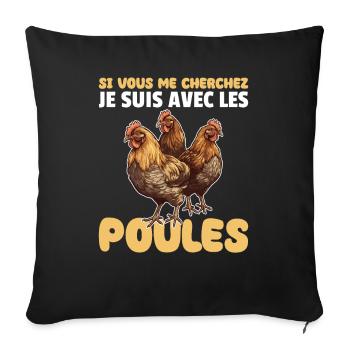 If you're looking for me, I'll be with the chickens - Sofa pillowcase 17,3'' x 17,3'' (45 x 45 cm) - black - Front
