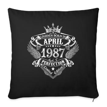 April 1987 Geburtstag April 1987 April Geschenk - Sofakissenbezug 45 x 45 cm - Schwarz - Vorne