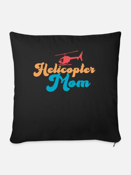 Helikopter Eltern Lustige Helikoptermutter - Sofakissenbezug 45 x 45 cm - Schwarz