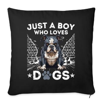 Just A Boy Who Loves Dogs - Sofa pillowcase 17,3'' x 17,3'' (45 x 45 cm) - black - Front