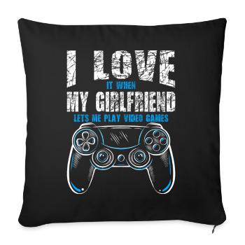 I love it when my girlfriend plays me - Sofa pillowcase 17,3'' x 17,3'' (45 x 45 cm) - black - Front