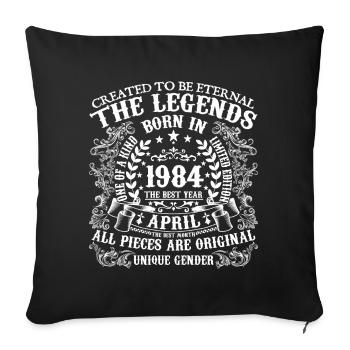 April 1984 Birthday 1984 April Year - Sofa pillowcase 17,3'' x 17,3'' (45 x 45 cm) - black - Front