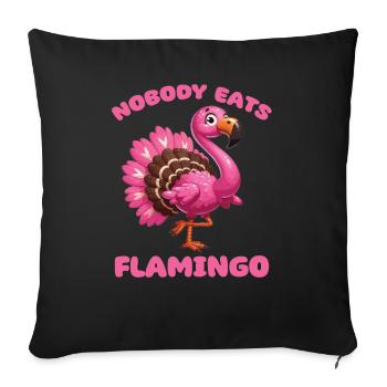 Thanksgiving turkey mix Flamingo Nobody Eats - Sofa pillowcase 17,3'' x 17,3'' (45 x 45 cm) - black - Front