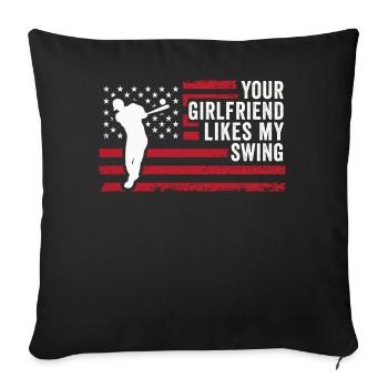 Your Girlfriend Likes My Swing - Sofa pillowcase 17,3'' x 17,3'' (45 x 45 cm) - black - Front