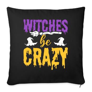 Witches Be Crazy Hexerei-Enthusiast - Sofakissenbezug 45 x 45 cm - Schwarz - Vorne