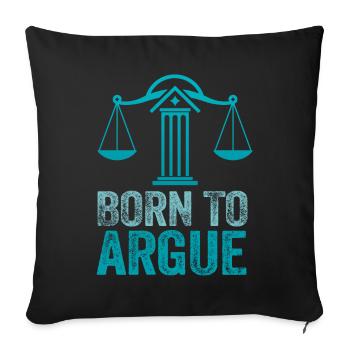Born To Argue Judge Advocate Attorney - Sofa pillowcase 17,3'' x 17,3'' (45 x 45 cm) - black - Front