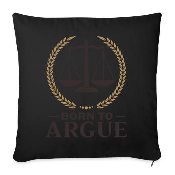 Born To Argue Judge Advocate Attorney - Sofa pillowcase 17,3'' x 17,3'' (45 x 45 cm) - black - Front