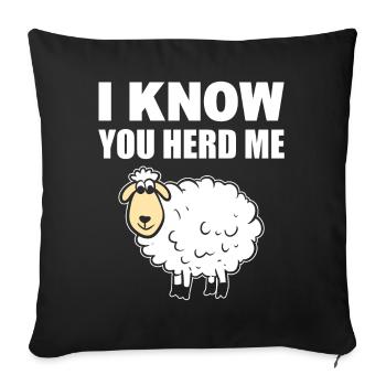 I Know You Herd Me Schafhirte - Sofakissenbezug 45 x 45 cm - Schwarz - Vorne