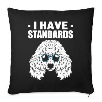 I Have Standards Hundewanderer - Sofakissenbezug 45 x 45 cm - Schwarz - Vorne